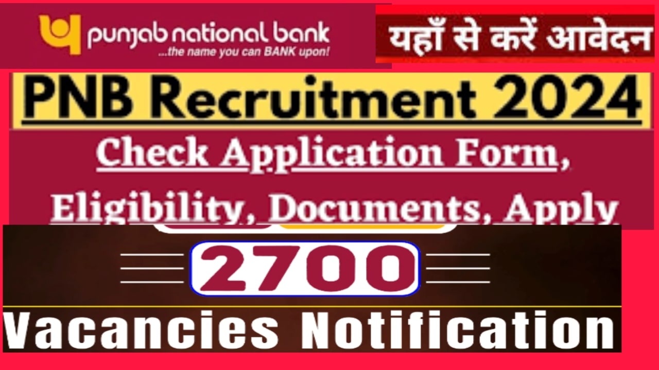 PNB recruitment 2024 2700 पद पर भर्ती जारी जल्द करे आवेदन